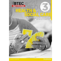 BTEC Apprenticeship Assessment Workbook Health & Social Care Level 3