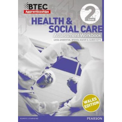 BTEC Apprenticeship Workbook Health and Social Care Level 2 (Wales)