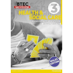 BTEC Apprenticeship Workbook Health and Social Care Level 3 (Wales)