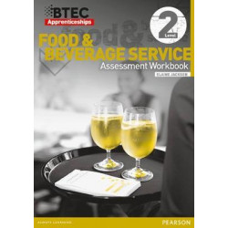 BTEC Apprenticeship Assessment Workbook Hospitality and Catering Level 2 Food and Beverage Service