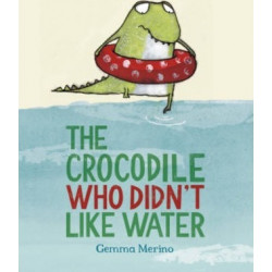 The Crocodile Who Didn't Like Water