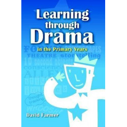 Learning Through Drama in the Primary Years