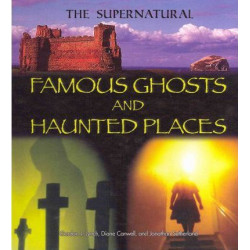 Famous Ghosts and Haunted Places