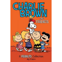 Charlie Brown and Friends (PEANUTS AMP! Series Book 2)
