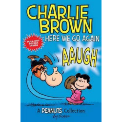 Charlie Brown: Here We Go Again (PEANUTS AMP! Series Book 7)
