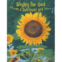 Smiles for God from a Sunflower and You