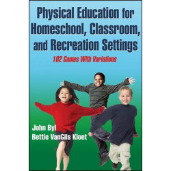 Physical Education for Homeschool, Classroom, and Recreation Settings