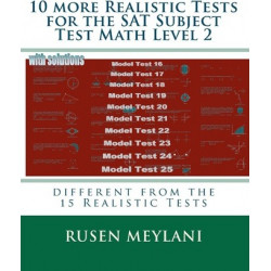 10 More Realistic Tests for the SAT Subject Test Math Level 2