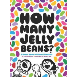 How Many Jelly Beans? a Giant Book of Giant Numbers!