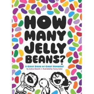 How Many Jelly Beans? a Giant Book of Giant Numbers!