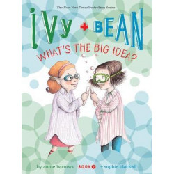 Ivy & Bean What's the Big Idea?