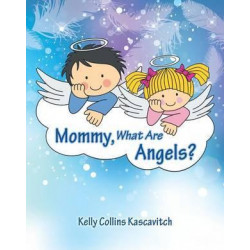 Mommy, What Are Angels?