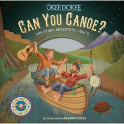 Can You Canoe? And Other Adventure Songs