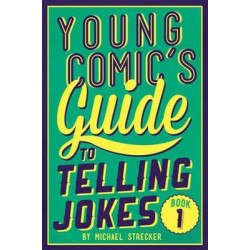 Young Comic's Guide to Telling Jokes: Book 1