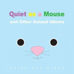 Quiet as a Mouse and Other Animal Idioms