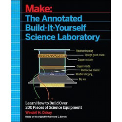 Make - The Annotated Build-it-Yourself Science Laboratory