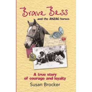 Brave BESS and the ANZAC Horses (1 Volume Set)