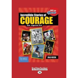 Incredible Stories of Courage in Sports