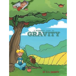 A Beginner's Guide to Gravity