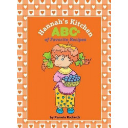 Hannah's Kitchen ABCs of Favorite Recipes
