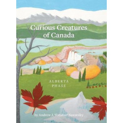 Curious Creatures of Canada (Alberta Phase)
