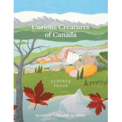 Curious Creatures of Canada (Alberta Phase)