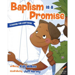 Baptism Is a Promise (a Choose-The-Light Book)