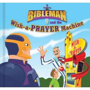 Bibleman and the Wish-A-Prayer Machine (Board Book)