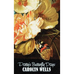 Patty's Butterfly Days by Carolyn Wells, Fiction, Classics