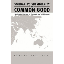 Solidarity, Subsidiarity and Common Good