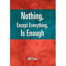 Nothing, Except Everything, Is Enough