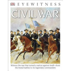 DK Eyewitness Books: Civil War