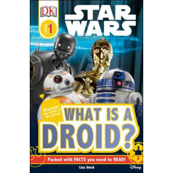 DK Readers L1: Star Wars: What Is a Droid?
