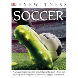 DK Eyewitness Books: Soccer (Library Edition)