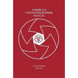 American Cinematographer Manual Vol. I