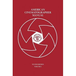 American Cinematographer Manual Vol. I