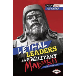 Lethal Leaders and Military Madmen