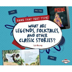 What Are Legends, Folktales, and Other Classic Stories?