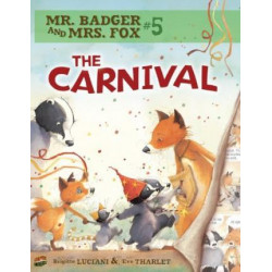 Mr Badger and Mrs Fox Book 5: The Carnival