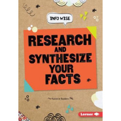 Research and Synthesize Your Facts