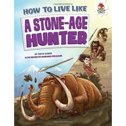 How to Live Like a Stone-Age Hunter