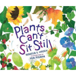 Plants Can't Sit Still
