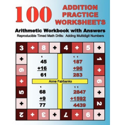 100 Addition Practice Worksheets Arithmetic Workbook with Answers