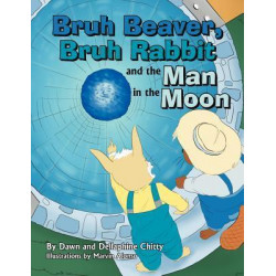 Bruh Beaver, Bruh Rabbit and the Man in the Moon