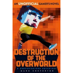 Destruction of the Overworld: a Gameknight999 Adventure