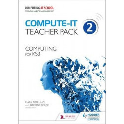 Compute-IT: Teacher Pack 2 - Computing for KS3
