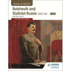 Access to History: Bolshevik and Stalinist Russia 1917-64 for AQA Fifth Edition