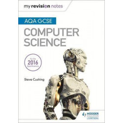 AQA GCSE Computer Science My Revision Notes 2e