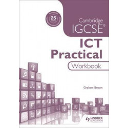 Cambridge IGCSE ICT Practical Workbook