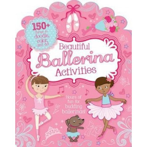 Beautiful Ballerina Activities - Doodle, Colour and Play (Bumper Activity Book)